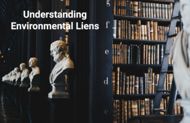 Understanding Environmental Liens